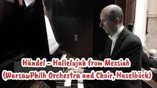 Hallelujah from Messiah - Handel (WarsawPhilh Orchestra and Choir, Haselböck)