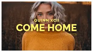 Quinn XCII - Come Home (Lyrics)