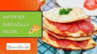 10 Minute Recipe ➡ Air Fryer Pepperoni Pizza Quesadilla