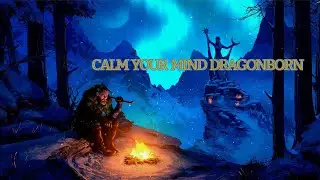 Calm your mind dragonborn...