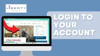 How to Login to Your Account on Liberty Bank? Sign in to Liberty Bank Account on PC 2024