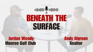 Monroe Golf Club, Jordan Woody - Beneath The Surface - Monroe, IA Podcast