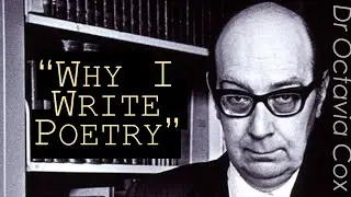 PHILIP LARKIN “why I write poetry”—20th century English literature, contexts, & writing style