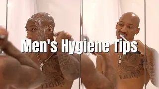 Mens Hygiene Tips | Don't Be Musty And Dusty This Summer
