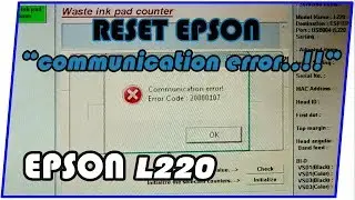How to reset Epson L220 communication error