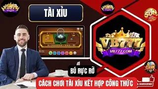 VB777 | Cách chơi tài xỉu, công thức trên Sunwin , Go88 , 68 Game Bài | Tài xỉu | Tài Xỉu Ngọc Khoa