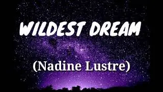 Wildest Dream| Nadine Lustre|Lyrics