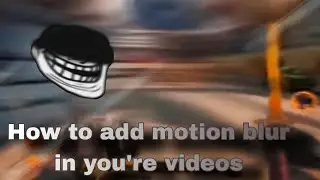 How to add Motion Blur In You’re Highlights Using Capcut!