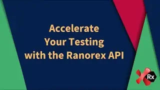 Accelerate Your Testing with the Ranorex API