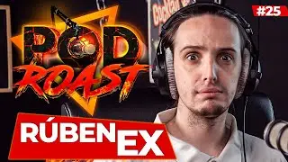 RUBEN EX - PODROAST #25