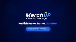 MerchUp Tutorial — AI Product Description Generator for Shopify | Publish Faster. Better. Smarter.