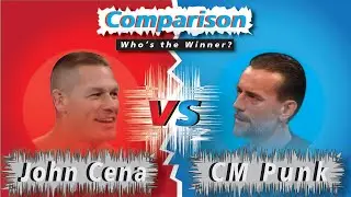 John Cena vs CM Punk Comparison