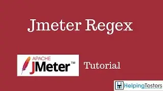 Jmeter Regex - JMeter Tutorial 15
