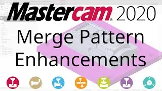 What's New in Mastercam 2020: Merge Pattern