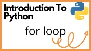 Introduction To Python: python for loops