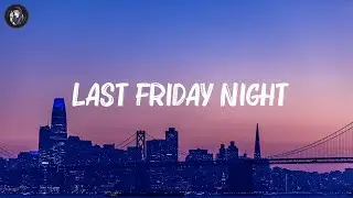 Katy Perry - Last Friday Night (Lyrics) | Twenty One Pilots,... Hot Lyrics 2023
