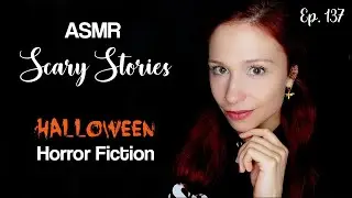[ASMR] Scary Stories: Spooky Halloween Horror Fiction (Ep. 137)