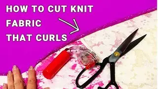 Stop the Curl: How to Cut Knit Fabric Without the Fuss!