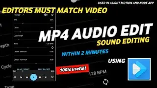 MP4 AUDIO  EDITING FOR ALIGHT MOTION VIDEOS  | ALIGHT MOTION |