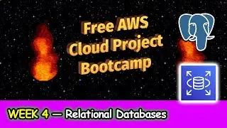 FREE AWS Cloud Project Bootcamp (Week 4) - Relational Databases