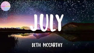 Beth McCarthy - July (Lyrics) | if they wanna leave shake their hand and let them go