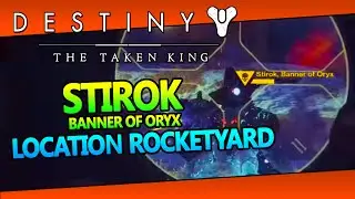 STIROK Banner of Oryx Location - Destiny The Taken King