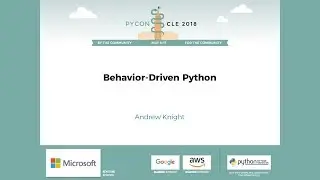 Andrew Knight - Behavior-Driven Python - PyCon 2018