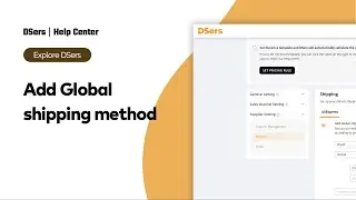 Explore DSers - Add Global shipping method - DSers