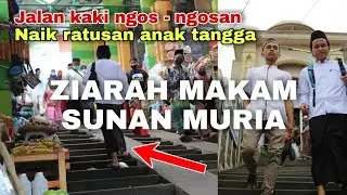 Perjuangan Ziarah Makam Sunan Muria dengan Jalan Kaki Naik Tangga