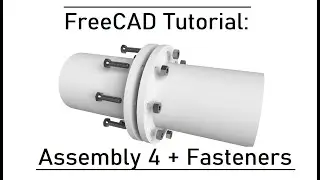 FreeCAD Tutorial | Using Assembly 4 and Fasteners Workbenches for Pipe Flange Connections