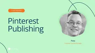 Flash Webinar:  Pinterest Publishing
