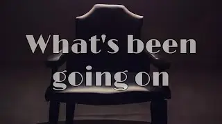 What's been going on...
