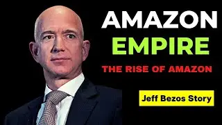 Jeff Bezos - Amazon - Rise of Amazon Company