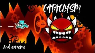 Cataclysm 100% (Extreme Demon) Geometry Dash