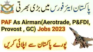 Join PAF As Pakistan Airforce Jobs Airman(Aero trade, P&FDI, Provost , GC) Jobs 2023-Register Online