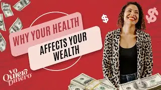 Why Your Health Affects Your Wealth, featuring Naihomy Jerez