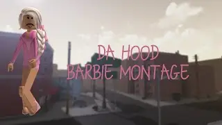 Da Hood Barbie Montage - Roblox