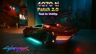 Cyberpunk 2077 Update 2.0 | RTX 4070 Ti + I5 12600KF | Test in 1440p
