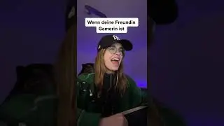 Deine Freundin ist Gamerin 😱 