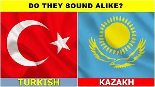Turkish vs Kazakh: Do they sound alike? | Verbale Mondo