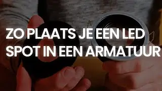 Zo plaats je een LED spot in een armatuur