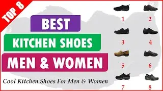 Best kitchen shoes: 8 Top Best kitchen shoes Reviewed