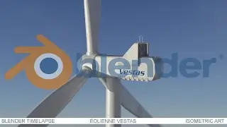 Timelapse Blender Eolienne Vestas - Modélisation 3D - Isometric Art