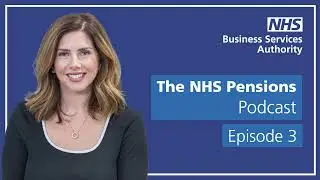 The NHS Pensions Podcast | Episode 3 | Benefits of the NHS Pension Scheme