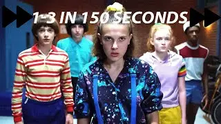 Stranger Things 1-3 In 150 Seconds (Gravity)