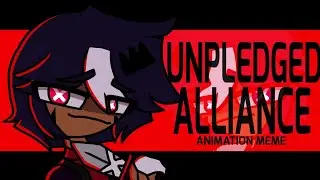 Unpledged Alliance - Animation Meme