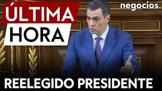 ÚLTIMA HORA | Pedro Sánchez reelegido presidente en España ante la creciente preocupación en Europa