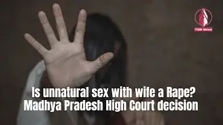 Is Unnatural Sex with Wife a Rape? Madhya Pradesh High Court's Decision - #breakingnews