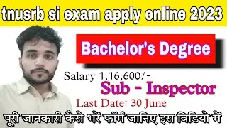 tnusrb si exam apply online 2023 |si exam apply online 2023 |how to apply tnusrb si exam online 2023