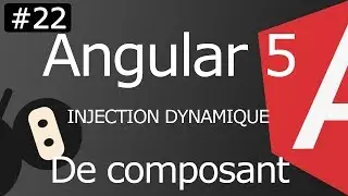 Angular 5 [ep22] Injection dynamique de component